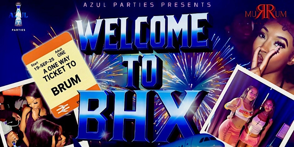 WELCOME TO BHX - BIRMINGHAM'S WILDEST FRESHERS EVENT